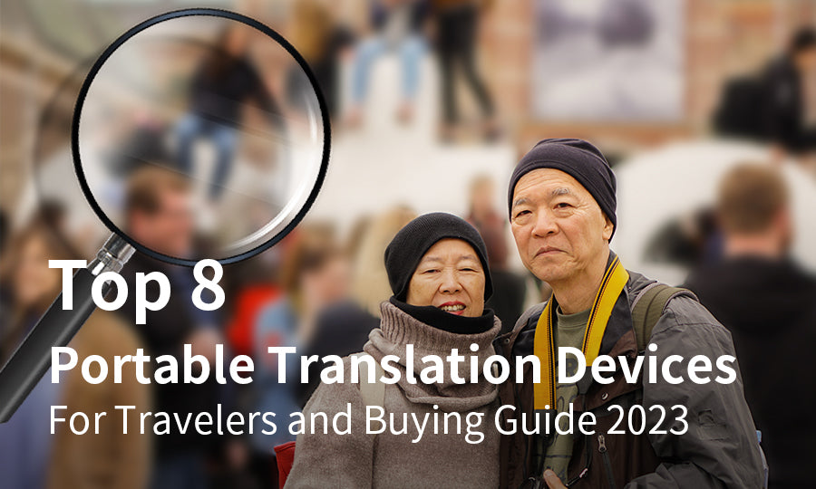 Top 8 Portable Translation Devices For Travelers And Buying Guide 2023